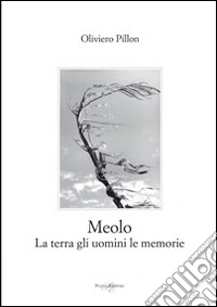 Meolo. La terra gli uomini le memorie libro