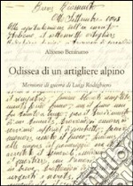 Odissea di un artigliere alpino. Memorie di guerra di Luigi Rodighiero libro