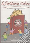 La costituzione italiana. Nel 64° anniversario della Liberazione dal nazifascismo 25-04-2009 libro di Ceschin Daniele