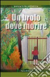 Un brolo dove morire libro