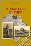 Il castello di tufo libro di Riva Giorgio