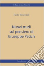 Nuovi studi sul pensiero di Giuseppe Petich libro