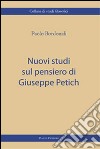 Nuovi studi sul pensiero di Giuseppe Petich libro di Bordonali Paolo