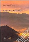 Racconti andalusi libro di Montero Luis Manuel