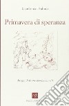 Primavera di speranza libro di Trabuio Gianfranco