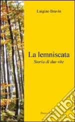 La lemniscata. Storia di due vite libro