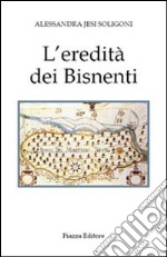 L'eredità dei Bisnenti libro