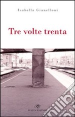 Tre volte trenta libro