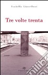 Tre volte trenta libro