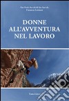 Donne all'avventura nel lavoro libro