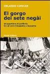 El Gorgo dei sete negài. Un quartiere di periferia tra gli anni Cinquanta e Sessanta libro di Ciprian Orlando