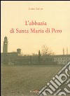 L'abbazia di Santa Maria di Pero libro