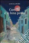 Camilla e la luna piena libro di Sala Borin Elisa