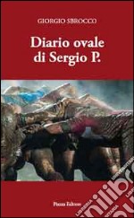 Diario ovale di Sergio P. libro