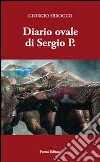 Diario ovale di Sergio P. libro