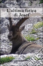 L'ultima fatica di Josef libro