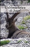 L'ultima fatica di Josef libro di Beninatto Alfonso