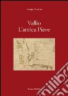 Vallio l'antica Pieve libro