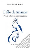 Il filo di Arianna. Poesie ed emozioni immaginate libro di Bidoli Anselmi Arianna