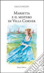 Marietta e il mistero di villa Corner libro