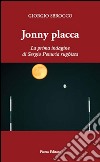 Jonny Placca. La prima indagine di Sergio Penuria rugbista libro di Sbrocco Giorgio