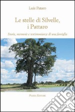 Le stelle di Silvelle, i Pattaro. Storia, memorie e testimonianze di una famiglia libro