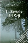 Il silenzio dei soji libro di Saccardo Giuseppe