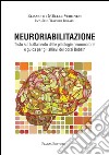 Neuroriabilitazione. Testo sul trattamento delle patologie neuromotorie e guida per gli allievi dei corsi Bobath. Con DVD-ROM libro