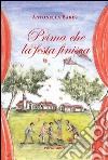 Prima che la festa finisca libro