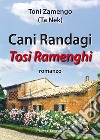 Cani randagi. Tosi ramenghi libro