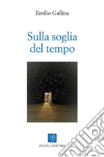 Sulla soglia del tempo libro