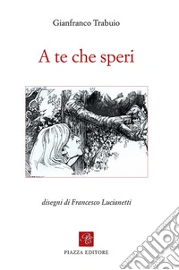 A te che speri