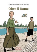 Oltre il fiume. Ottobre 1917 libro