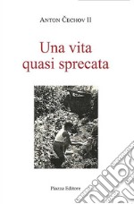 Una vita quasi sprecata libro