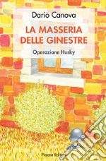 La masseria delle ginestre. Operazione Husky libro