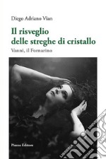 Il risveglio delle streghe di cristallo libro