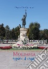 Moldavia. Appunti di viaggio libro di De Gaspari Oscar