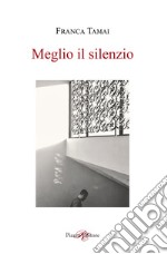 Meglio il silenzio libro