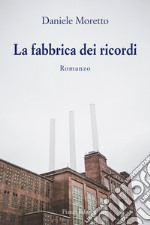 La fabbrica di ricordi libro