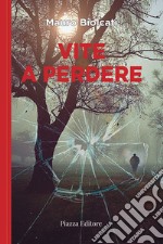 Vite a perdere. Il commissario Lupis indaga la mafia al Nord