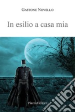 In esilio a casa mia libro