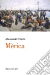 Mèrica libro di Nardo Alessandro