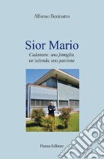 Sior Mario. Cadamuro: una famiglia, un'azienda, una passione libro