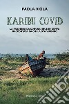 Karibu covid. La pandemia da coronavirus in Kenya raccontata da chi la sta vivendo libro