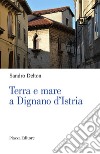 Terra e mare a Dignano d'Istria libro