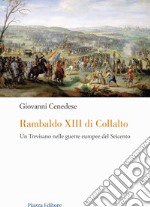 Rambaldo XIII di Collalto. Un Trevisano nelle guerre europee del Seicento libro