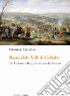 Rambaldo XIII di Collalto. Un Trevisano nelle guerre europee del Seicento libro di Cenedese Giovanni