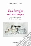 Una famiglia mitteleuropea. I Chiades a Gorizia fra Settecento e Novecento libro di Chiades Antonio