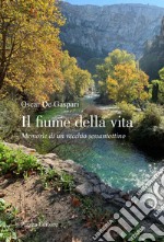 Il fiume della vita. Memorie di un vecchio sessantottino