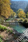 Il fiume della vita. Memorie di un vecchio sessantottino libro